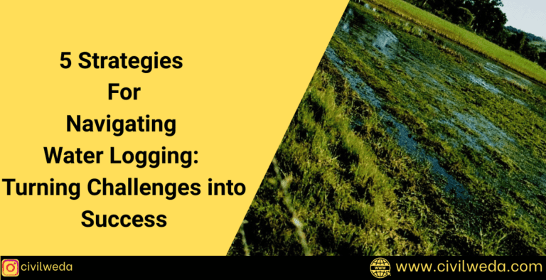 Waterlogging: Causes, Effects,and Controlling Explained